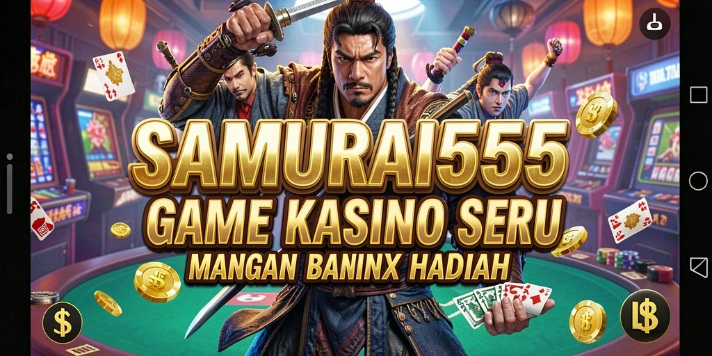 Tampilan gameplay seru dari SAMURAI555 yang menggambarkan suasana kasino.